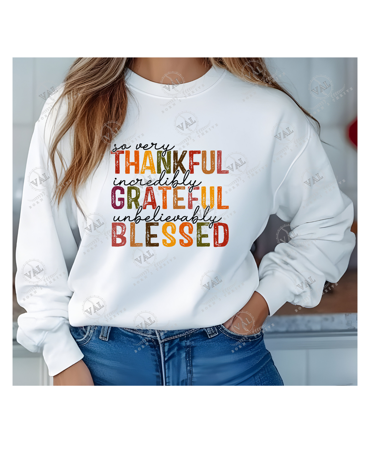 So Very Thankful, Incredibly Grateful, Unbelievably Blessed Crewneck